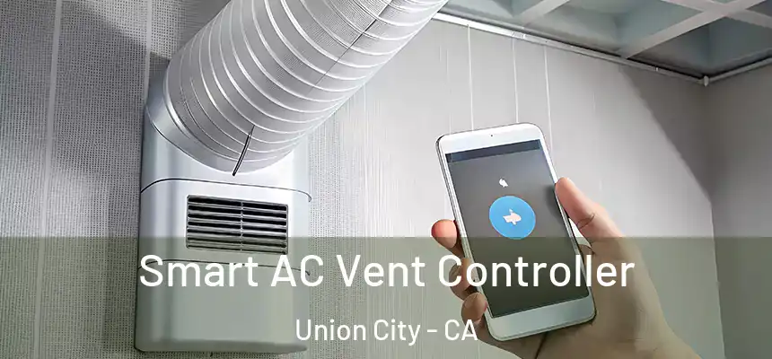 Smart AC Vent Controller Union City - CA